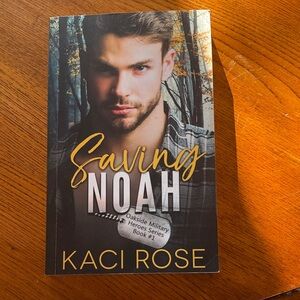 Saving Noah by Kaci Rose Book